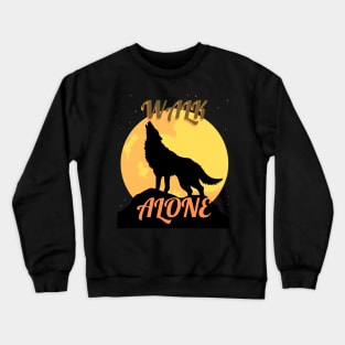 Walk Alone Traveling and Camping Crewneck Sweatshirt